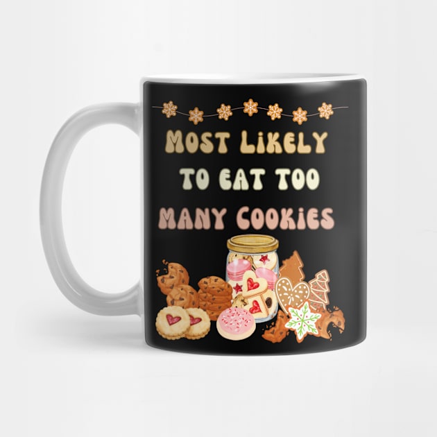 Most Likely To Eat Too Many Cookies by DorothyPaw